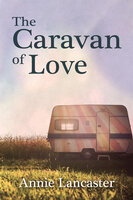 The Caravan of Love - Annie Lancaster