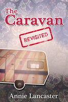 The Caravan Revisited - Annie Lancaster