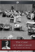 The Case of Edith Cavell - James Beck