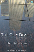 The City Dealer - Neil Rowland