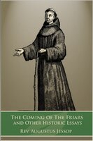 The Coming of the Friars - Rev. Augustus Jessop