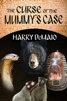 The Curse of the Mummy's Case - Harry DeMaio