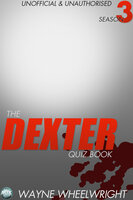 The Dexter Quiz Book Season 3 - Wayne Wheelwright