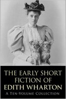 The Early Short Fiction of Edith Wharton - Edith Wharton
