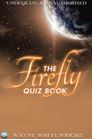 The Firefly Quiz Book - Wayne Wheelwright