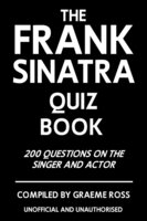 The Frank Sinatra Quiz Book - Graeme Ross