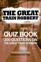 The Great Train Robbery Quiz Book - Mike Gray
