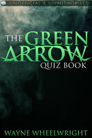 The Green Arrow Quiz Book - Wayne Wheelwright