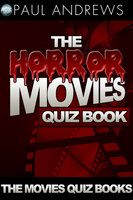 The Horror Movies Quiz Book - Paul Andrews