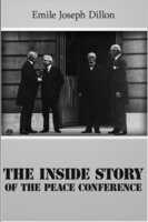 The Inside Story of the Peace Conference - Emile Joseph Dillon