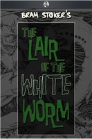 The Lair of the White Worm - Bram Stoker