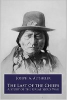 The Last of the Chiefs - Joseph A. Altsheler
