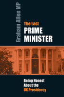 The Last Prime Minister - Graham Allen