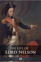 The Life of Lord Nelson - Robert Southey
