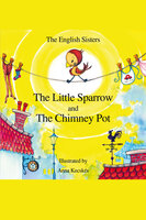 The Little Sparrow and the Chimney Pot - Violeta Zuggo