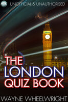 The London Quiz Book - Wayne Wheelwright