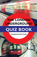 The London Underground Quiz Book - Chris Cowlin