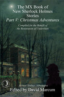 The MX Book of New Sherlock Holmes Stories - Part V - Christmas Adventures - David Marcum
