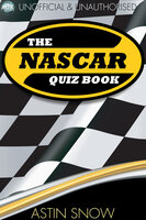 The NASCAR Quiz Book - Astin Snow