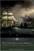 The Old Merchant Marine - Ralph Delahaye Paine