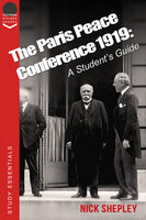 The Paris Peace Conference 1919 - Nick Shepley