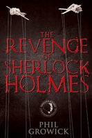 The Revenge of Sherlock Holmes - Phil Growick