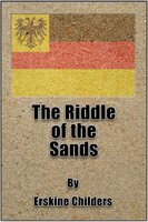 The Riddle of the Sands - Robert Erskine Childers