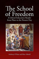 The School of Freedom - Anthony O’Hear