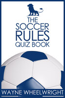 The Soccer Rules Quiz Book - Wayne Wheelwright