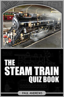 The Steam Train Quiz Book - Paul Andrews