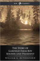 The Story of Garfield - William G. Rutherford