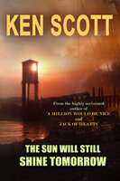The Sun Will Still Shine Tomorrow - Ken Scott
