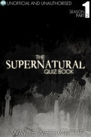 The Supernatural Quiz Book - Season 1 Part Two - Wayne Wheelwright