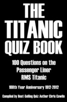 The Titanic Quiz Book - Chris Cowlin