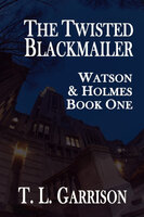 The Twisted Blackmailer - T.L. Garrison