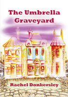 The Umbrella Graveyard - Rachel Donkersley