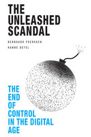 The Unleashed Scandal - Bernhard Poerksen