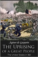 The Uprising of a Great People - Agenor Gasparin
