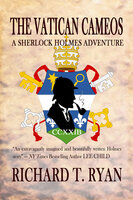 The Vatican Cameos: A Sherlock Holmes Adventure - Richard T. Ryan