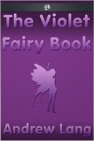 The Violet Fairy Book - Andrew Lang
