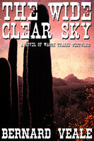 The Wide Clear Sky - Bernard Veale
