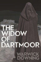 The Widow of Dartmoor - Warwick Downing