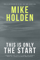 This is Only the Start - Mike Holden