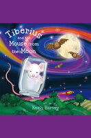 Tiberius and the Mouse from the Moon - Keith Harvey