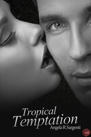 Tropical Temptation - Angela R. Sargenti