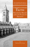 Understanding Faith - Stephen R.L. Clark