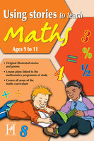 Using Stories to Teach Maths Ages 9 to 11 - Steve Way