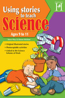 Using Stories to Teach Science Ages 9 to 11 - Steve Way