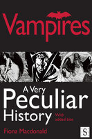 Vampires, A Very Peculiar History - Fiona Macdonald