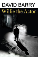 Willie the Actor - David Barry